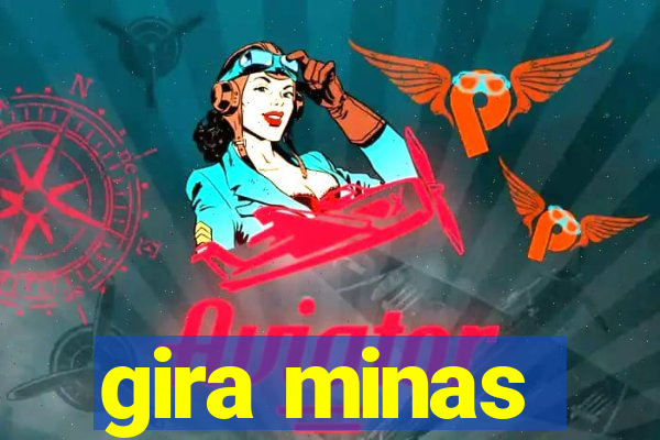 gira minas